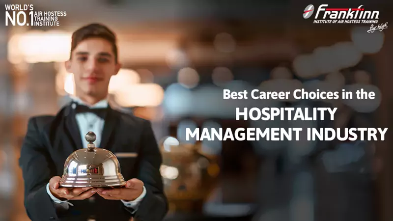 Best Career Choices in the Hospitality Management Industry
